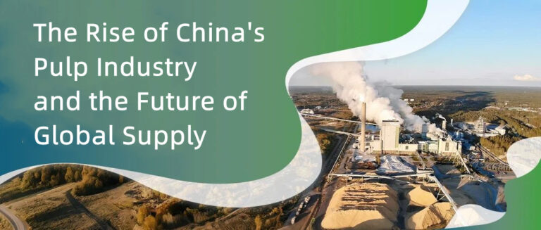 The Rise of China’s Pulp Industry and the Future of Global Supply